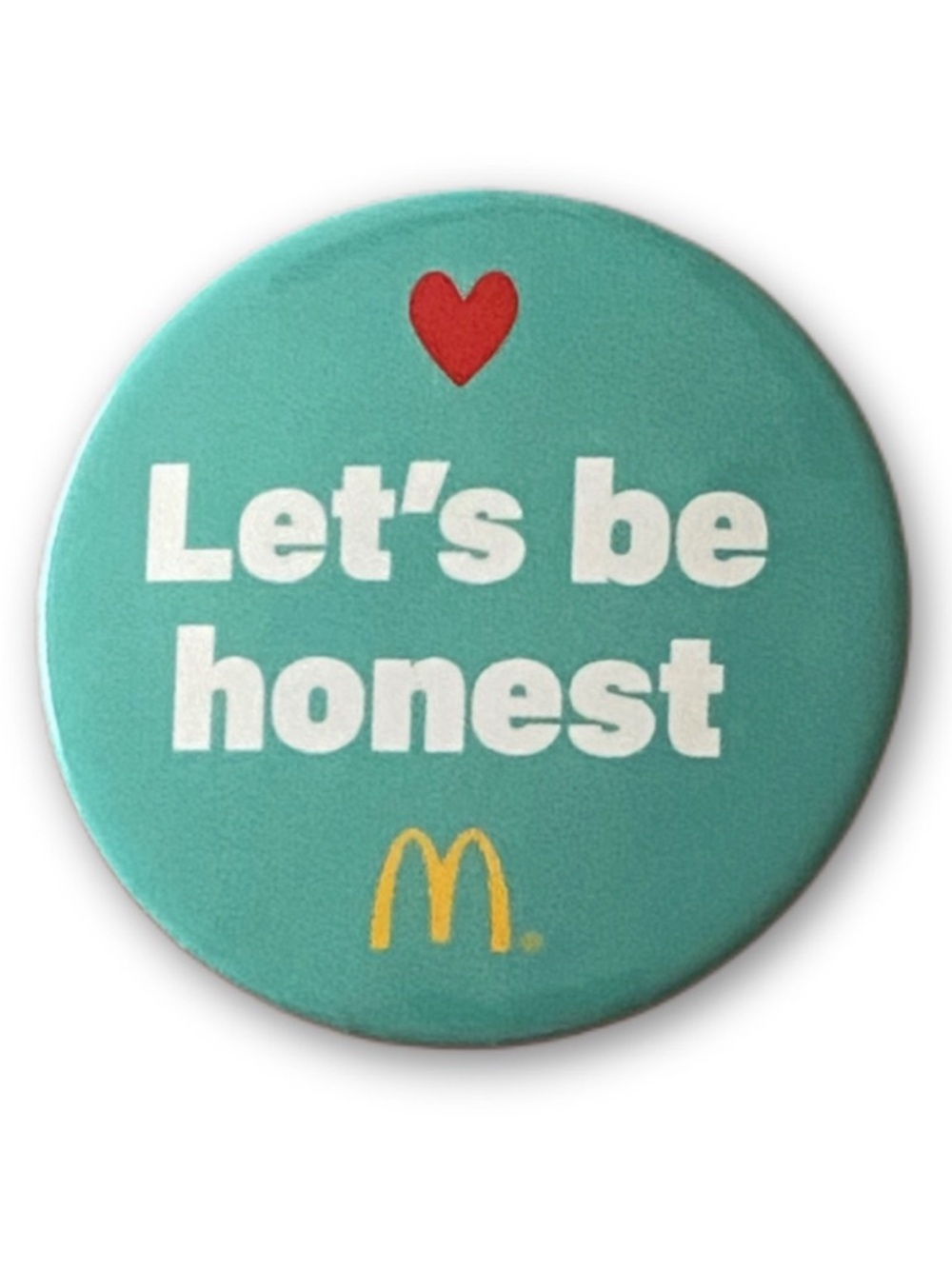McDonald’s Pin Let’s Be Honest Teal Red Heart McDonald’s Arches Pinback Button